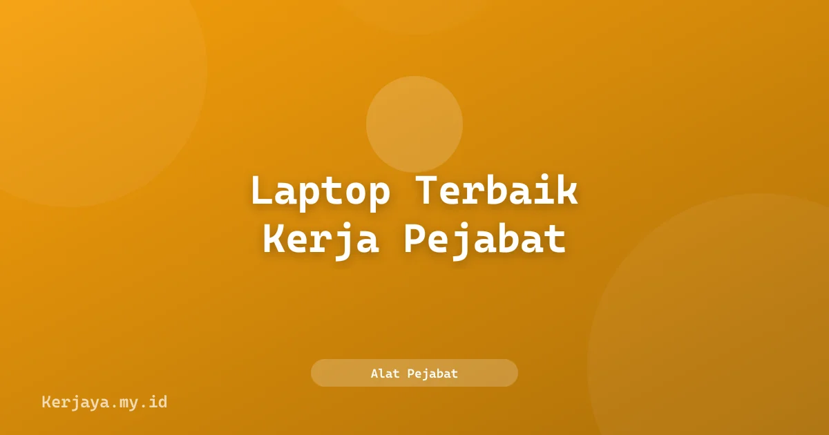 Panduan Lengkap 5 Laptop Terbaik untuk Kerja Pejabat di Malaysia 2026