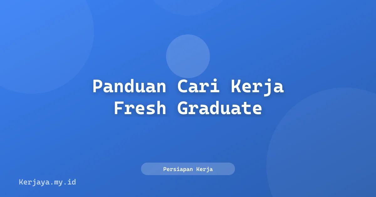 Panduan Lengkap Cari Kerja untuk Fresh Graduate Malaysia 2026